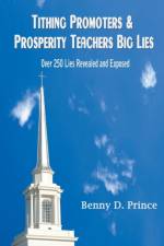Tithing Promoters & Prosperity Teachers Big Lies af Benny D Prince