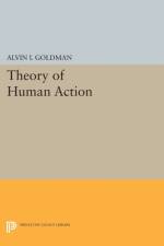 Theory of Human Action af Alvin I. Goldman