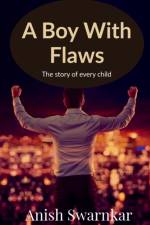 A Boy With Flaws af Anish Swarnkar