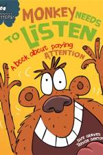 Behaviour Matters: Monkey Needs to Listen - A book about paying attention af Sue Graves