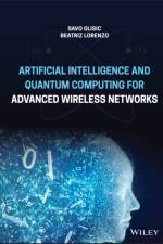 Artificial Intelligence and Quantum Computing for Advanced Wireless Networks af Savo G. (University of Oulu Glisic