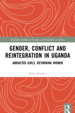 Gender, Conflict and Reintegration in Uganda af Allen (University of the Witwatersrand Kiconco