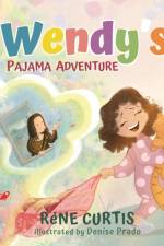Wendy's Pajama Adventures af Rene Curtis