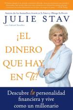El Dinero Que Hay En Ti! af Julie Stav