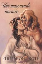 Une Mascarade Insensee af Persephone Roth