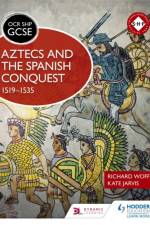 OCR GCSE History SHP: Aztecs and the Spanish Conquest, 1519-1535 af Richard Woff