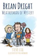 Brian Dright: Weatherman of Mystery af Steve Lill