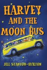 Harvey and the Moon Bus af Jill Stanton-Huxton