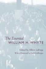 The Essential William H. Whyte af Albert LaFarge