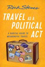 Travel as a Political Act (Third Edition) af Rick Steves