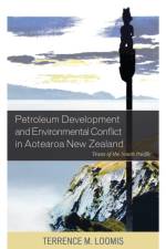 Petroleum Development and Environmental Conflict in Aotearoa New Zealand af Terrence M. Loomis