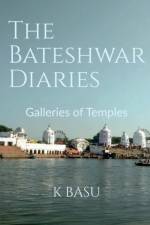 The Bateshwar Diaries af K Basu
