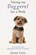 Taking My Doggerel for a Walk af Jenny Caro