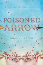 Poisoned Arrow af Iris van Ooyen