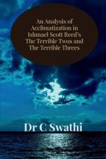 An Analysis of Acclimatization in Ishmael Scott Reed's the Terrible Twos and the Terrible Threes af C Swathi