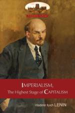 Imperialism, the Highest Stage of Capitalism - A Popular Outline af Vladimir Lenin