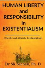 Human Liberty and Responsibility in Existentialism af Dr S K Sachan