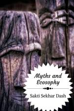 Myths and Ecosophy af Sakti Sekhar Dash