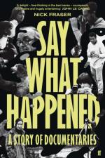 Say What Happened af Nick (Freelance) Fraser