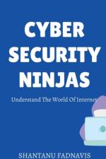 Cybersecurity Ninjas af Shantanu A Fadnavis