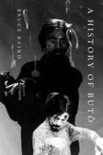 A History of Buto af Bruce (Associate Professor of East Asian Languages and Cultures Baird