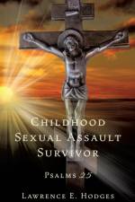 Childhood Sexual Assault Survivor af Lawrence E Hodges