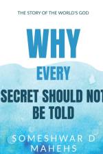 Why Every Secret Should Not Be Told? af Someshwar D Mahesh