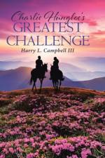 Charlie Hungloe's Greatest Challenge af Harry L Campbell