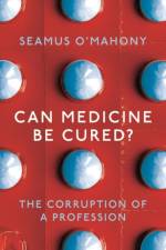 Can Medicine Be Cured? af Seamus O'Mahony