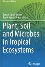 Plant, Soil and Microbes in Tropical Ecosystems