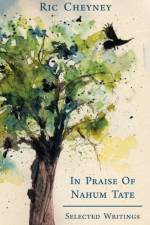 In Praise of Nahum Tate af Ric Cheyney