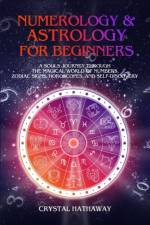Numerology and Astrology for Beginners af Crystal Hathaway
