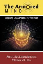 The Armored Mind af Dr Apostle Sandra Mitchell