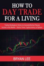 How to Day Trade for a Living af Bryan Lee