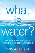What Is Water? af Kayvan Kian