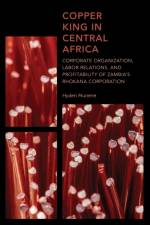 Copper King in Central Africa af Hyden Munene
