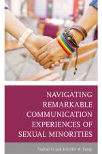 Navigating Remarkable Communication Experiences of Sexual Minorities af Yachao Li
