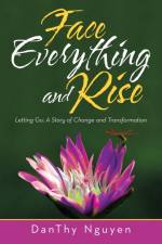 Face Everything and Rise af DanThy Nguyen