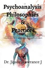 Psychoanalysis Philosophies and Practices af Dr Jipson Lawrance J