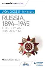 My Revision Notes: AQA GCSE (9–1) History: Russia, 1894–1945: Tsardom and communism af Matthew Fearns-Davies