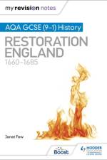 My Revision Notes: AQA GCSE (9–1) History: Restoration England, 1660–1685 af Janet Few