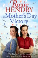 The Mother's Day Victory af Rosie Hendry