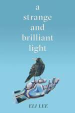 A Strange and Brilliant Light: Winner of the Writers’ Guild Best First Novel Award af Eli Lee