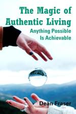The Magic of Authentic Living af Dean Fraser