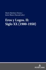 Eros Y Logos. II: Siglo XX (1900-1950)