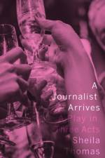 A Journalist Arrives af Sheila Thomas
