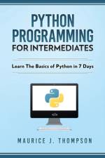 Python Programming For Intermediates af Maurice J Thompson