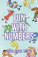Fun with Numbers af Roselouise Smith