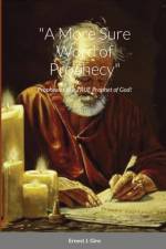 A More Sure Word of Prophecy af Ernest Giro