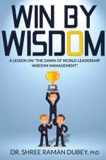 WIN By WISDOM af Dr Shree Raman Dubey